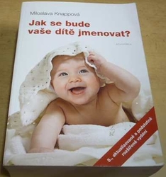 Miloslava Knappová - Jak se bude vaše dítě jmenovat? (2015)