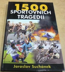 Jaroslav Suchánek - 1500 sportovních tragédií (2001)