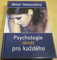 Milan Nakonečný - Psychologie téměř pro každého (2004)