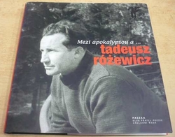 Tadeusz Różewicz - Mezi apokalypsou a... (2004) 