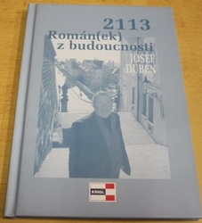 Josef Duben - 2113 Román(ek) z budoucnosti (2013)