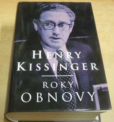 Henry Kissinger - Roky obnovy (2002)