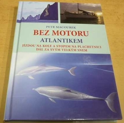Petr Macourek - Bez motoru Atlantikem (2018)
