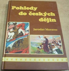 Jaroslav Moravec - Pohledy do českých dějin (2008)