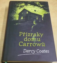 Darcy Coates - Přízraky domu Carrowů (2020)