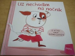 Guido Van Genechten - Už nechodím na nočník (2018)