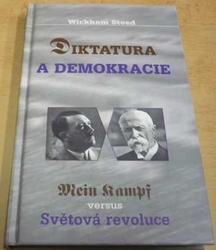 Wickham Steed - Diktatura a demokracie (2004)