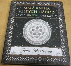 John Martineau - Malá kniha velkých náhod ve sluneční soustavě (2015)