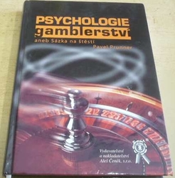 Pavel Prunner - Psychologie gamblerství aneb Sázka na štěstí (2008)