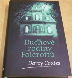Darcy Coates - Duchové rodiny Folcroftů (2020)