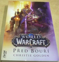 Christie Golden - World of WarCraft. Před bouří (2021)