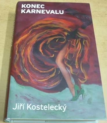 Jiří Kostelecký - Konec karnevalu (2016)