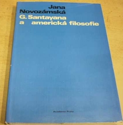 Jana Novozámská - G. Santayana a americká filosofie (1968)