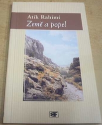 Atík Rahímí - Země a popel (2002)