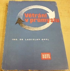 Ladislav Oppl - Větrání v průmyslu (1957)