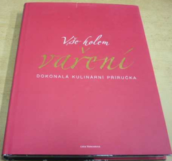 Lioba Waleczeková - Vše kolem vaření - Dokonalá kulinární příručka (2008)