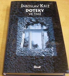 Jaroslav Kříž - Doteky ve tmě (2004)