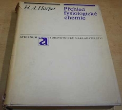 Harold A. Harper - Přehled fysiologické chemie (1977)