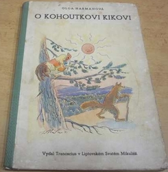 Olga Harmanová - O kohoutkovi Kikovi (1948)