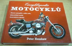 Peter Henshaw - Encyklopedie motocyklů (2004)