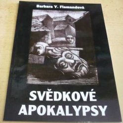 Barbara Y. Flamandová - Svědkové Apokalypsy (1996)