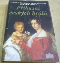 Jaroslav Čechura - Příbuzní českých králů (1999)