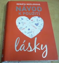 Renáta Názlerová - Návod k použití lásky (2018) PODPIS AUTORKY !!!