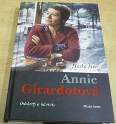 Annie Girardotová - Horká krev : odchody a návraty (2019)