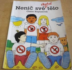 Claire Raynerová - Nenič své chytré tělo (1995)