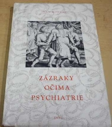 Ivan Horvai - Zázraky očima psychiatrie (1959)