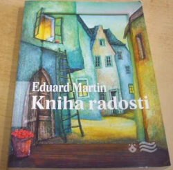 Eduard Martin - Kniha radosti (2007)