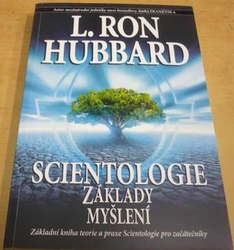 L. Ron Hubbard - Scientologie - Základy myšlení (2009)