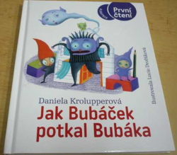 Daniela Krolupperová - Jak Bubáček potkal Bubáka (2021) 