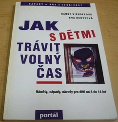 Hanne Viehoffová - Jak s dětmi trávit volný čas (1996)