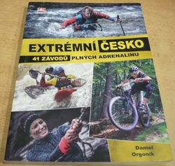 Daniel Orgoník - Extrémní Česko: 41 závodů plných adrenalinu (2018)