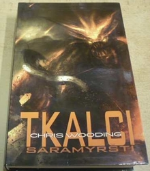 Chris Wooding - Tkalci saramyrští (2006)