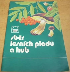I. Foustka - Sběr lesních plodů a hub (1987)
