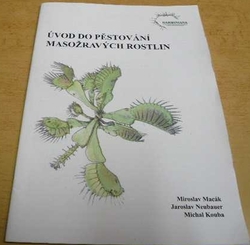 Miroslav Macák - Úvod do pěstování masožravých rostlin (2015)