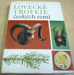 Josef Hromas - Lovecké trofeje českých zemí (1974)