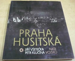 Jiří Všetečka - Praha husitská (1986)