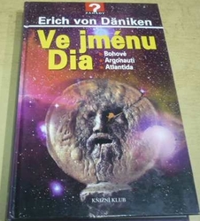 Erich von Däniken - Ve jménu Dia (2012)