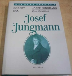 Robert Sak - Josef Jungmann. Život obrozence (2007)