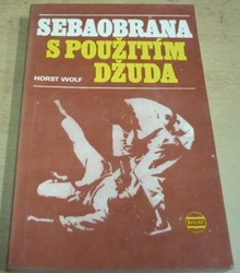 Horst Wolf - Sebaobrana s použitím džuda (1985) slovensky