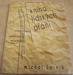 Michal Černík - Kniha lidských přání (2009) VĚNOVÁNÍ OD AUTORA !!!