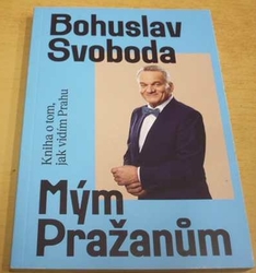 Bohuslav Svoboda - Mým pražanům (2022)