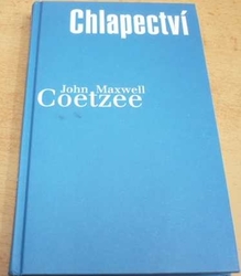John Maxwell Coetzee - Chlapectví (2007)  