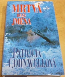 Patricia Cornwell - Mrtvá beze jména (2001)