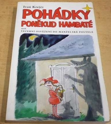 Ivan Krejčí - Pohádky poněkud hambaté aneb Večerní osvěžení do maželské postele (2007)