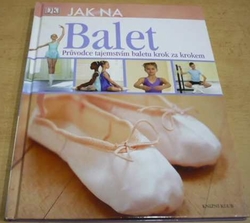 Jane Hackett - Jak na... balet (2013)