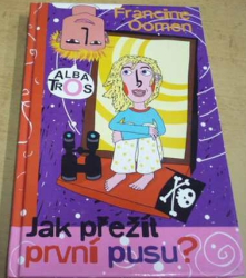 Francine Oomen - Jak přežít první pusu? (2007)